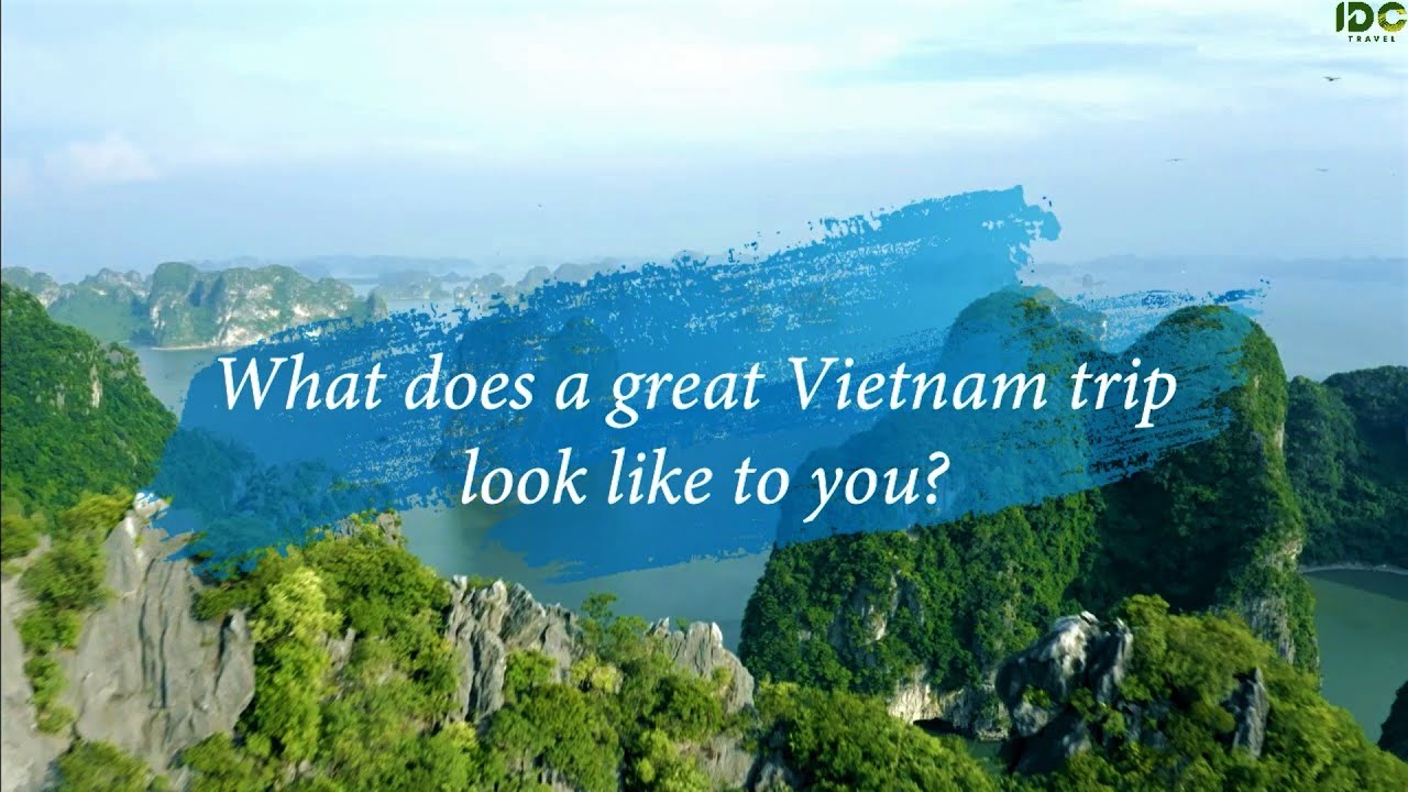 IDC TRAVEL - DISCOVERY INDOCHINA YOUR WAY !