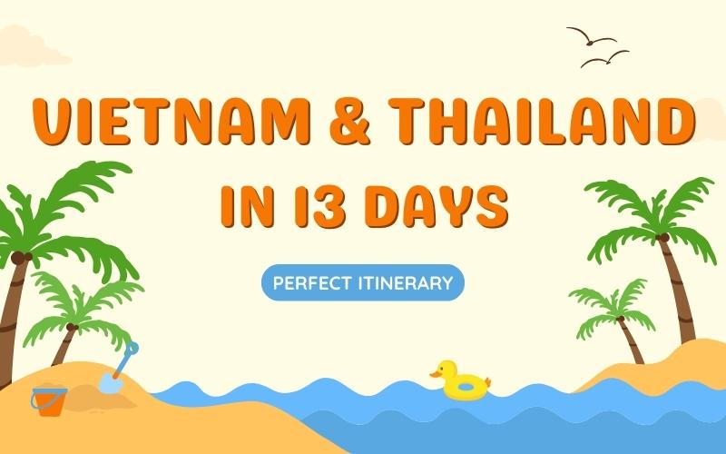 13 Days in Vietnam and Thailand 2024 Itinerary IDC Travel