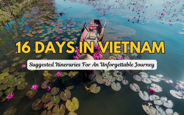 16 Days in Vietnam: Itinerary for Journey 2025 - IDC Travel