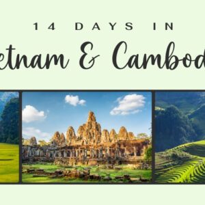 14 Days in Vietnam and Cambodia: Ultimate Journey to Southeast Asia