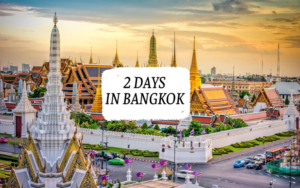 2 days in Bangkok