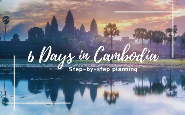 Step-by-Step Guide to Plan a Cambodia 6-Day Trip