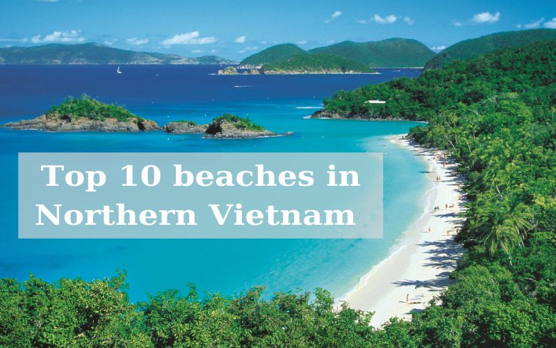 vogn lykke skille sig ud Beaches in Northern Vietnam: Top 10 of beaches for your vacation