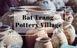Bat Trang pottery village