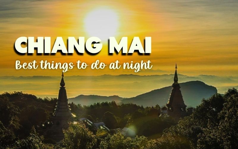 What to Do in Chiang Mai at Night: Amazing Experiences You Can’t Miss in 2026