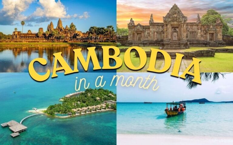 Ultimate Cambodia Tour in a Month: Complete and Inspiring 4 Week Itinerary Guide