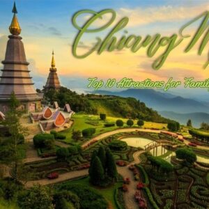 Top 10 Must-Visit Family Attractions in Chiang Mai That Kids Will Love