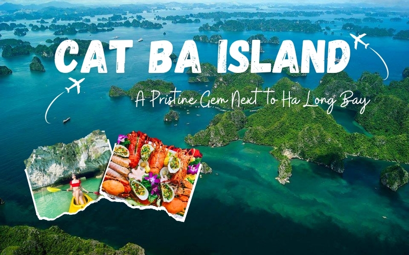 Cat Ba Island: A Pristine Gem Next to Bustling Ha Long Bay