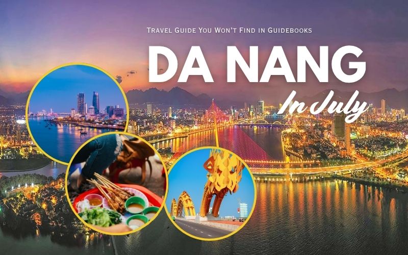 Da Nang in July: Embrace the Warm Soul of Central Vietnam