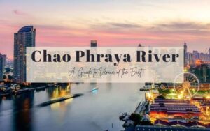 Discover the enchanting Chao Phraya River - Venice of the East