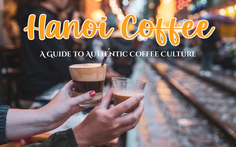 How to Drink Coffee Like a Local in Hanoi?