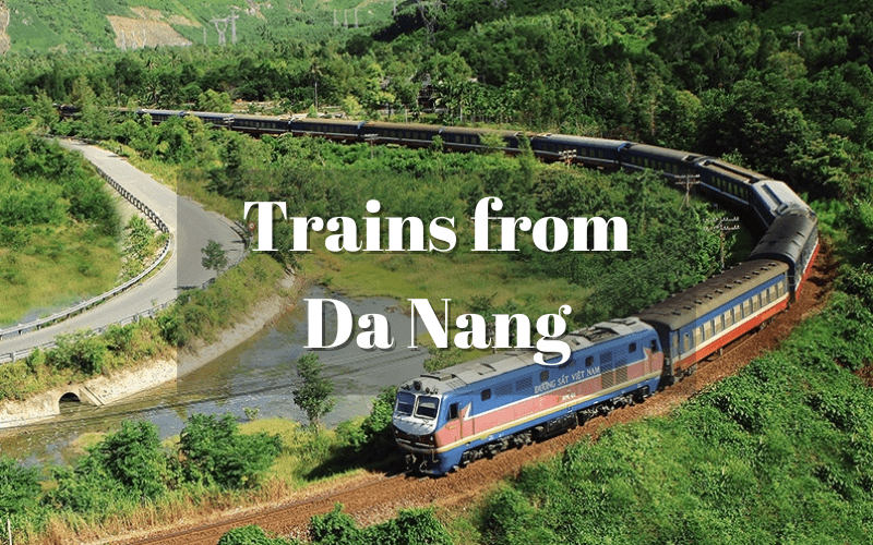 Trains from Da Nang Da Nang trains Da Nang train tickets