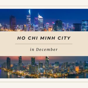 Ho Chi Minh City in December: Weather & Best Things to Do