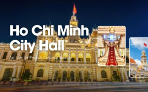 Ho Chi Minh City Hall: A Fascinating Icon of French Colonial Beauty