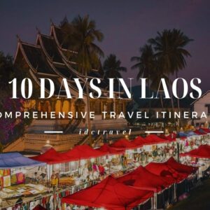 Laos Itinerary: How to Spend 10 Days in Laos?