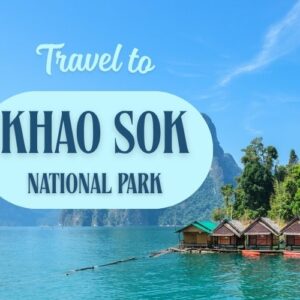 Khao Sok National Park: Breathtaking Lakes, Floating Resorts and Jungle Wonders