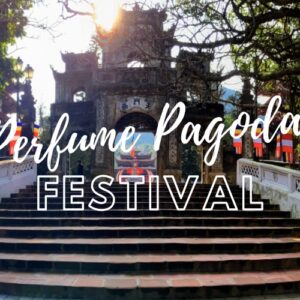 The Perfume Pagoda Festival: A Spiritual and Cultural Sojourn in Hanoi, Vietnam