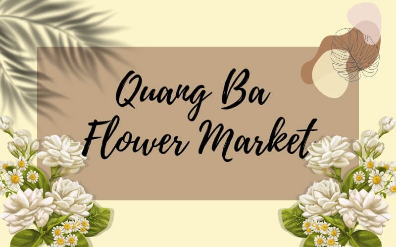 Quang Ba Flower Market – Immerse in Hanoi People’s Idyllic Life