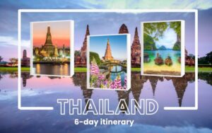 Thailand 6 Days itineraries and travel budget