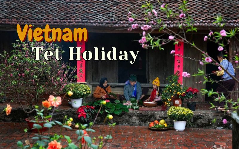 Tet Holiday in Vietnam: The Heart of Lunar New Year Celebrations