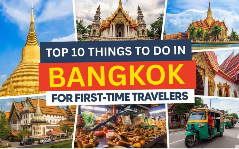 Top 10 Best Things to Do in Bangkok: A Complete and Inspiring Guide for Your First Trip