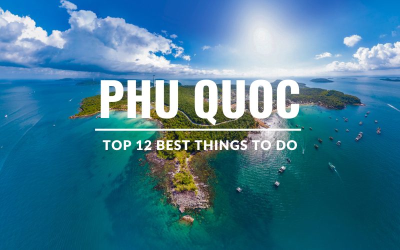 Top 12 Best Things To Do In Phu Quoc Vietnam Idc Travel 