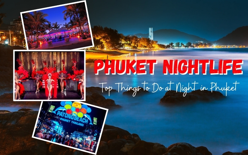 Top 10 Things to Do in Phuket at Night: A Complete Nightlife Guide