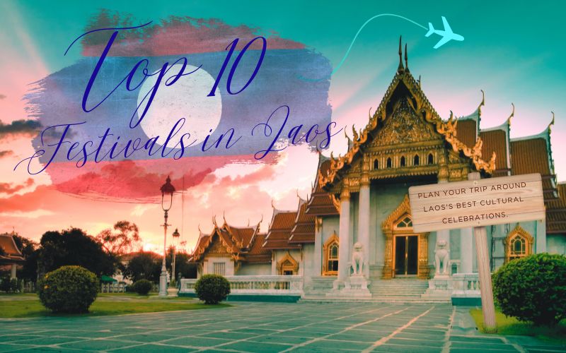 Unveiling Top 10 Unmissable Festivals in Laos You Don’t Want to Miss