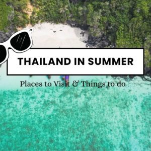 Thailand in Summer: A Guide to Weather, Activities & Essential Travel Tips