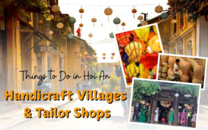 Top Things to Do in Hoi An: Craft Villages and Tailor Shops in Hoi An