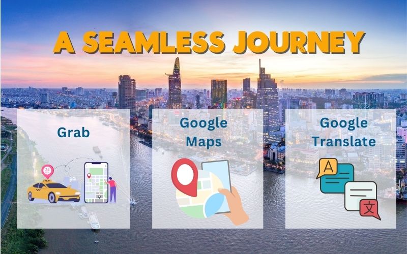 Top useful travel apps for a seamless journey that make your trip easier than ever : Grab, Google Maps, Google Translate