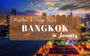 Ultimate Guide to an Enchanting Bangkok in January