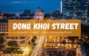 Unveil Dong Khoi Street - From Colonial Grandeur to Modern Glamour