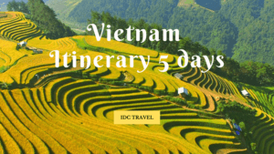 Vietnam Itinerary 5 Days: Best Places In The North Vietnam - IDC Travel