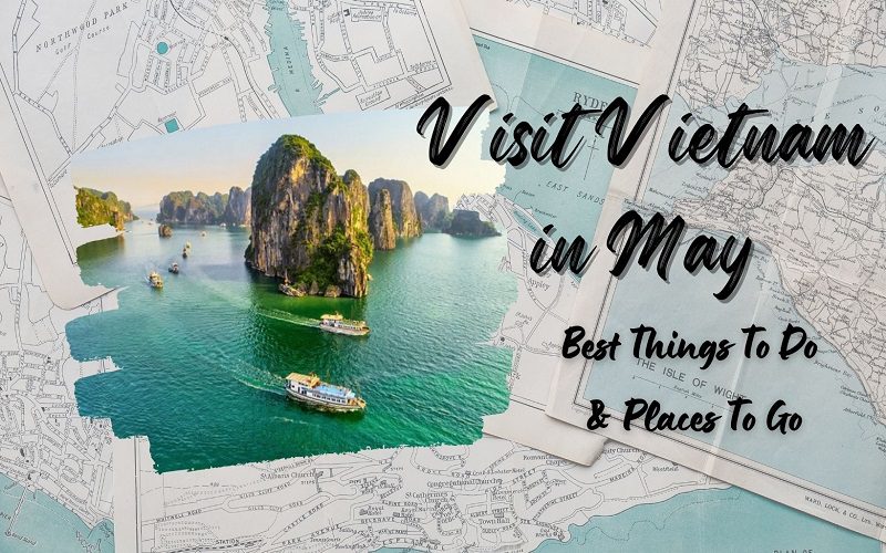 vietnam places to visit in may