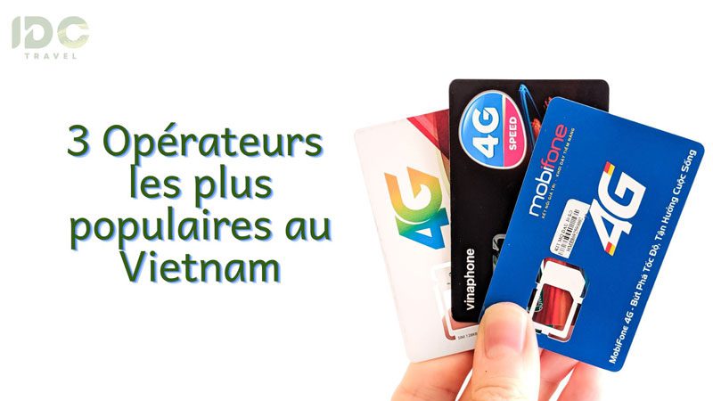 Viettel, Vinaphone and Mobifone - 3 most popular carriers in Vietnam