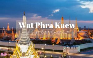 Wat Phra Kaew - The Temple of the Emerald Buddha